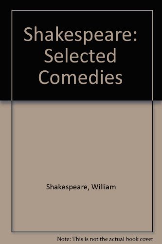 Stock image for Shakespeare Selected Comedies for sale by Wonder Book