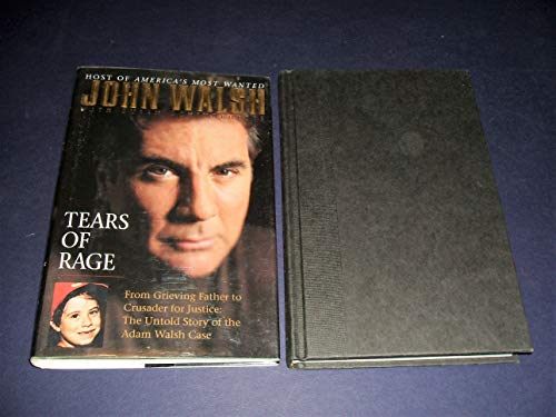 Stock image for Tears of Rage: From Grieving Father to Crusader for Justce: The Untold Story of the Adam Walsh Case for sale by ThriftBooks-Dallas