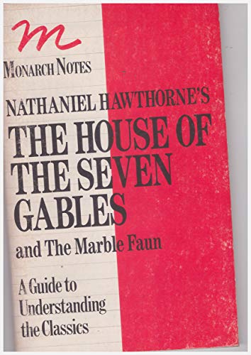 Nathaniel Hawthorne's The House of Seven Gables and the Marble Faun (Monarch Notes) (9780671006709) by Hawthorne, Nathaniel