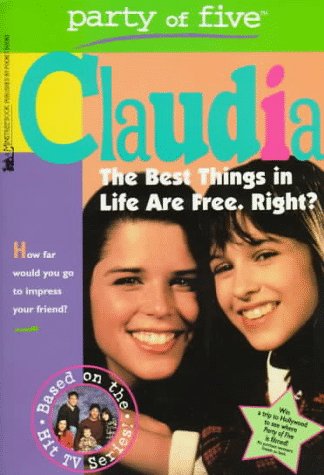 Imagen de archivo de The Best Things In Life Are Free. Right? (Party of Five: Claudia) a la venta por Wonder Book