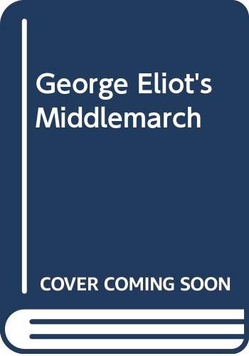 Imagen de archivo de George Eliot's Middlemarch a la venta por Wonder Book