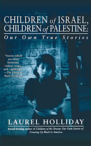 Stock image for Children of Israel, Children of Palestine: Our Own True Stories (The children of conflict series) for sale by SecondSale