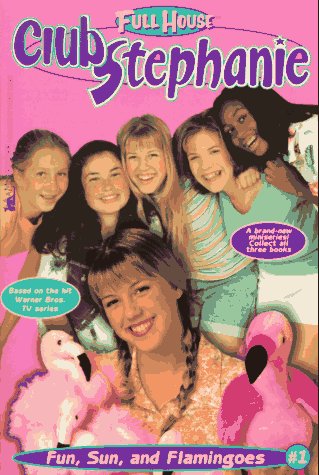 Imagen de archivo de Fun, Sun, and Flamingoes (Full House: Club Stephanie) a la venta por Wonder Book