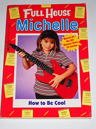 Stock image for How to Be Cool (Full House: Michelle) for sale by Once Upon A Time Books