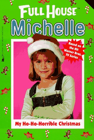 Beispielbild fr My Ho-Ho-Horrible Christmas (Full House Michelle) zum Verkauf von Gulf Coast Books