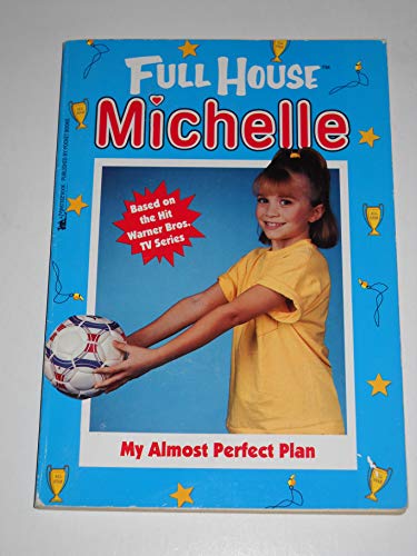 Beispielbild fr My Almost Perfect Plan (Full House: Michelle) zum Verkauf von Orion Tech