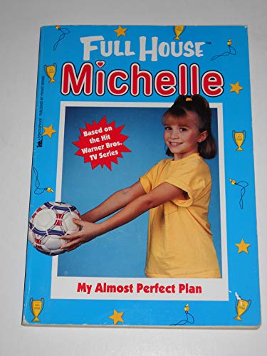 Imagen de archivo de My Almost Perfect Plan (Full House: Michelle) a la venta por Orion Tech