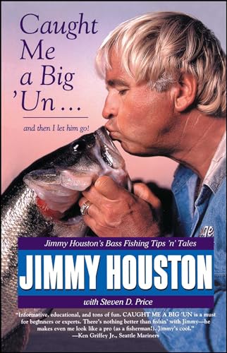 Caught Me a Big'Un.and Then I Let Him Go!: Jimmy Houston's Bass Fishing Tips 'N' Tales