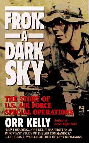 Beispielbild fr From a Dark Sky: The Story of U.S. Air Force Special Operations zum Verkauf von Wonder Book