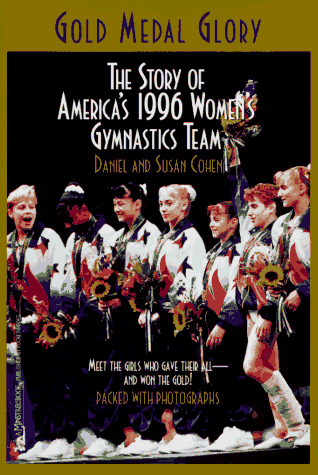 Beispielbild fr Gold Medal Glory: The Story of America's 1996 Women's Gymnastics Team zum Verkauf von Wonder Book