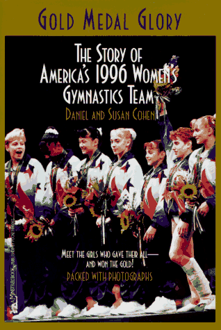 9780671009458: Gold Medal Glory: The Story of America's 1996 Women's Gymnastics Team