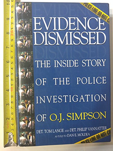 Beispielbild fr Evidence Dismissed: The Inside Story of the Police Investigation of O.J. Simpson zum Verkauf von Bibliomania Book Store