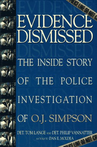 Stock image for Evidence Dismissed: The Inside Story of the Police Investigation of O.J. Simpson for sale by Bibliomania Book Store