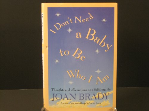 Imagen de archivo de I Don't Need a Baby To Be Who I Am a la venta por SecondSale