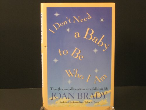 9780671009809: I Don't Need a Baby to Be Who I Am: Thoughts and Affirmations on a Fulfilling Life