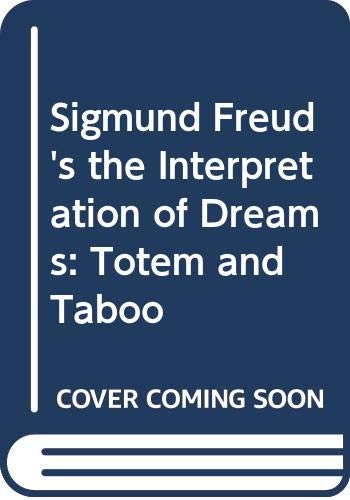 Sigmund Freud's the Interpretation of Dreams: Totem and Taboo - Pasotti, R.N.