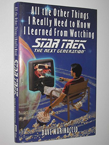 Stock image for All Other Things I Really Need to Know I Learned Watching Star Trek: Next Gener. (Star Trek: The Next Generation) for sale by Front Cover Books