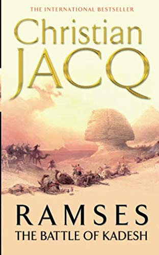 Ramses, Engl. ed. The Battle of Kadesh. Die Schlacht von Kadesch, engl. Ausgabe : A Novel - Christian Jacq