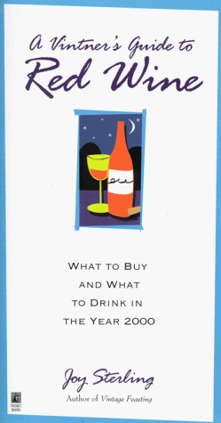 Stock image for A Vintner's Guide to Red Wine: What to Buy and What to Drink in the Year 2000 for sale by medimops