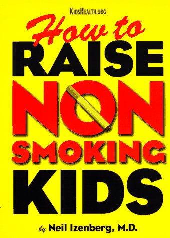 How to Raise Non-Smoking Kids (9780671011703) by Preiss, Byron; Libbon, Robert P.