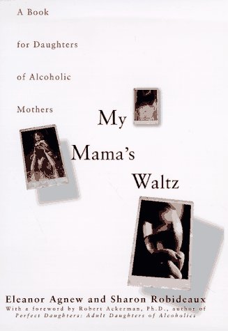 Beispielbild fr My Mama's Waltz : A Book for Daughters of Alcoholic Mothers zum Verkauf von Better World Books