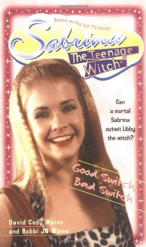 Imagen de archivo de Good Switch, Bad Switch (Sabrina the Teenage Witch, Book 3) a la venta por SecondSale