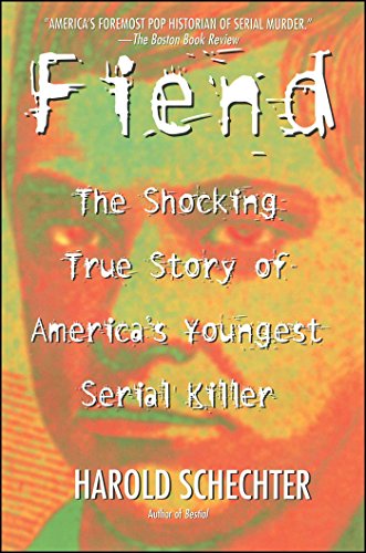 9780671014483: Fiend: The Shocking True Story Of Americas Youngest Serial Killer