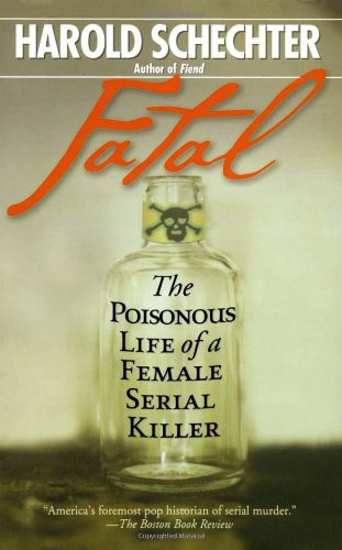 Imagen de archivo de Fatal : The Poisonous Life of a Female Serial Killer a la venta por HPB-Ruby