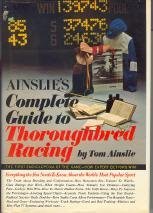Stock image for Ainslie's Complete Guide to Thoroughbred Racing for sale by Half Price Books Inc.