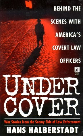 Imagen de archivo de Under Cover: War Stories from the Seamy Side of Law Enforcement a la venta por HPB-Emerald