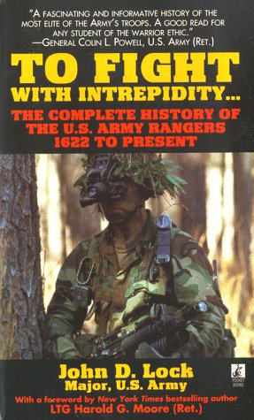 Beispielbild fr To Fight With Intrepidity: The Complete History of the U.S. Army Rangers 1622 to Present zum Verkauf von Montclair Book Center