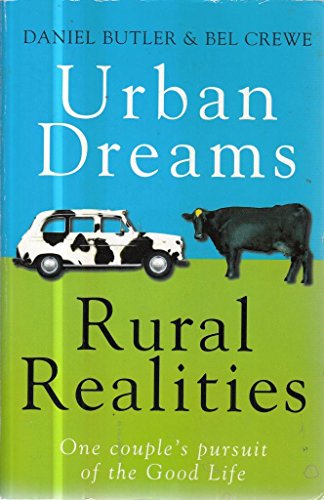 Stock image for Urban Dreams Rural Realities: In Pursuit of the Good Life for sale by Reuseabook