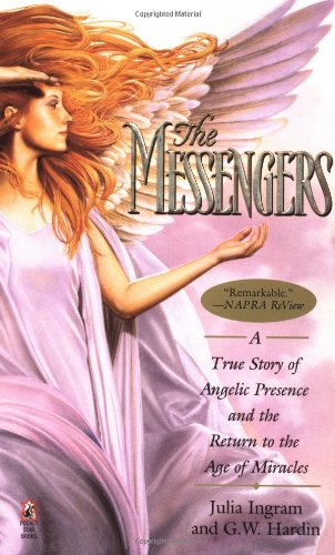 Stock image for The Messengers: A True Story of Angelic Presence and the Return to the Age of Miracles for sale by SecondSale