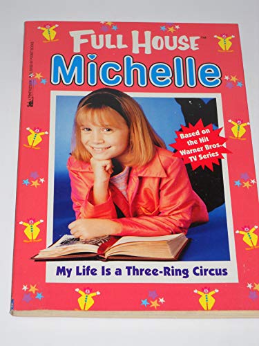 9780671017309: My Life is a Three-Ring Circus (Full House: Michelle)
