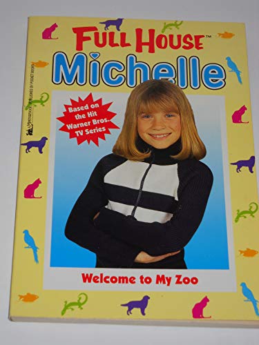 Imagen de archivo de Welcome To My Zoo (Full House: Michelle) a la venta por SecondSale