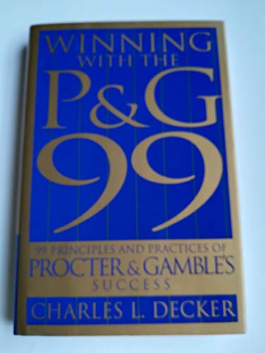 Imagen de archivo de Winning with the P&g 99: 99 Principles and Practices of Procter Gambles Success a la venta por ThriftBooks-Atlanta