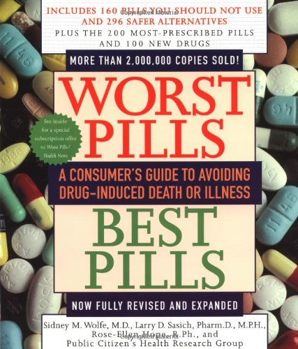 Beispielbild fr Worst Pills, Best Pills : A Consumer's Guide to Preventing Drug-Induced Death zum Verkauf von Better World Books