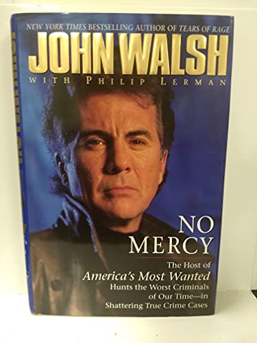 Imagen de archivo de No Mercy: The Host of America's Most Wanted Hunts the Worst Criminals of Our Time--In Shattering True Crime Cases a la venta por ThriftBooks-Atlanta