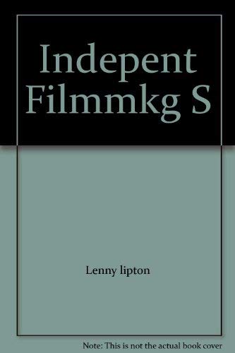 Indepent Filmmkg S (9780671020170) by Lenny Lipton