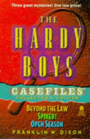 Beispielbild fr The HARDY BOYS CASEFILES COLLECTOR'S EDITION: (BEYOND THE LAW/SPIKED!/OPEN SEASON) zum Verkauf von Books of the Smoky Mountains