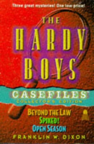 Stock image for The HARDY BOYS CASEFILES COLLECTOR'S EDITION: (BEYOND THE LAW/SPIKED!/OPEN SEASON) for sale by Ergodebooks