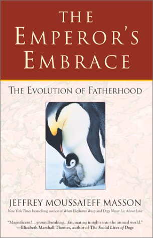 Beispielbild fr The Emperor's Embrace: Reflections on Animal Families and Fatherhood zum Verkauf von Wonder Book