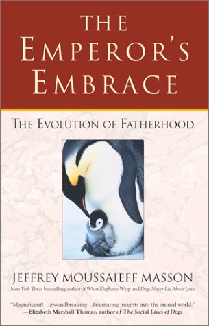 Stock image for The Emperor's Embrace: Reflections on Animal Families and Fatherhood for sale by Wonder Book