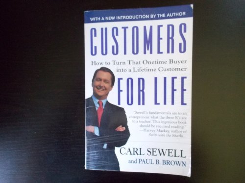 Imagen de archivo de CUSTOMERS FOR LIFE: HOW TO TURN THAT ONE TIME BUYER INTO A LIFELONG CUSTOMER a la venta por SecondSale