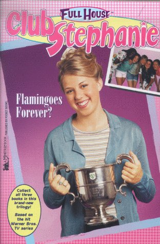 Beispielbild fr Flamingoes Forever? (Full House: Club Stephanie) zum Verkauf von Once Upon A Time Books