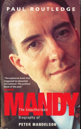 Beispielbild fr Mandy: Unauthorised Biography of Peter Mandelson zum Verkauf von AwesomeBooks