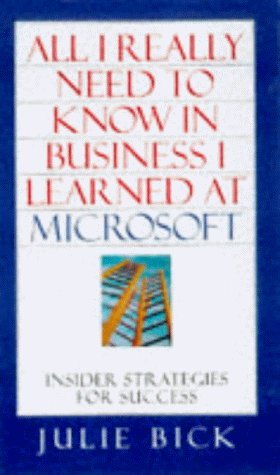 Beispielbild fr All I Really Need to Know in Business I Learned at Microsoft zum Verkauf von medimops