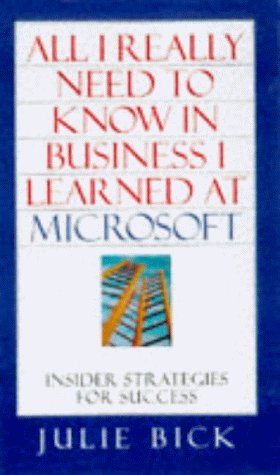 Imagen de archivo de All I Really Need to Know in Business I Learned at Microsoft a la venta por medimops