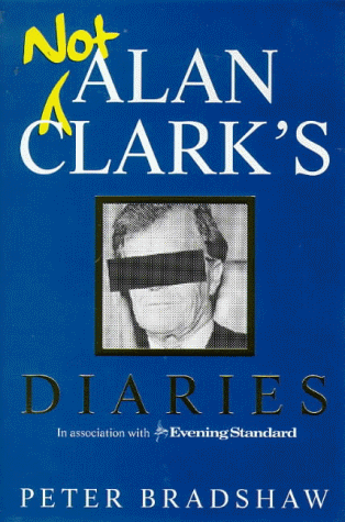 Beispielbild fr Not Alan Clark's Diary zum Verkauf von WorldofBooks