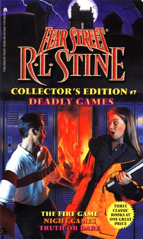 Stock image for Deadly Games: The Fire Game/Nightly Games/Truth or Dare (Fear Street Collector's Edition #7) for sale by GoldBooks